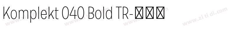 Komplekt 040 Bold TR字体转换